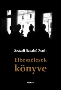 Százdi Sztakó Zsolt: Elbeszélések könyve