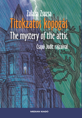 Zalaba Zsuzsa: Titokzatos kopogás/The mystery of the attic. Kétnyelvű kalandos családi mesekönyv. Csapó Judit rajzaival. Fordító: Dömötör Katalin (München); lektor-nyelvi szerkesztő: Beatrix Futák-Campbell (Edinburgh, Skócia)